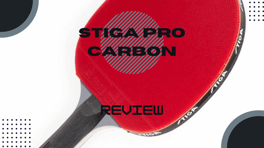 STIGA Pro Carbon Best Paddle for 2023