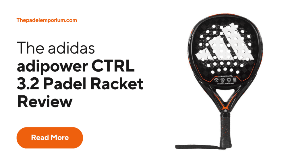 Unleash Your Padel Dominance: Unlock the Secret Weapon with adidas adipower CTRL 3.2 Padel Racket Review!