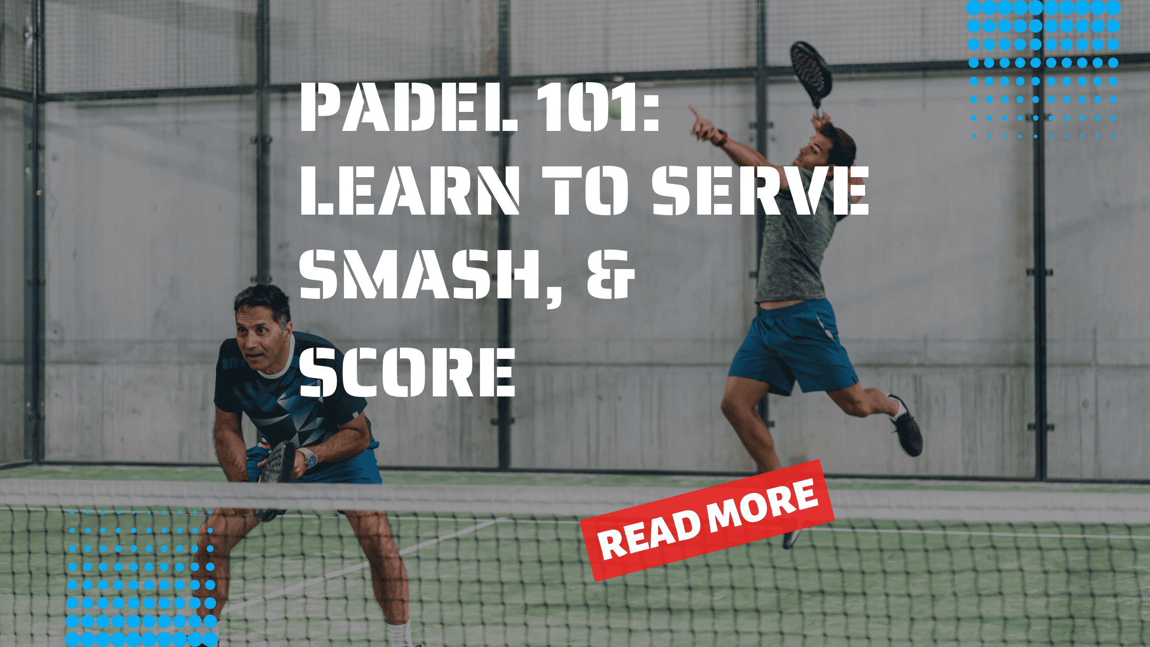 Padel 101 Learn to Serve, Smash & Score The Padel Emporium