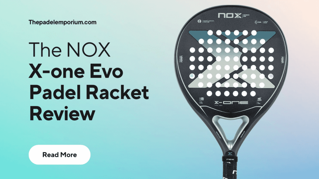 NOX X-One Evo Padel Racket: Power, Precision, and Comfort
