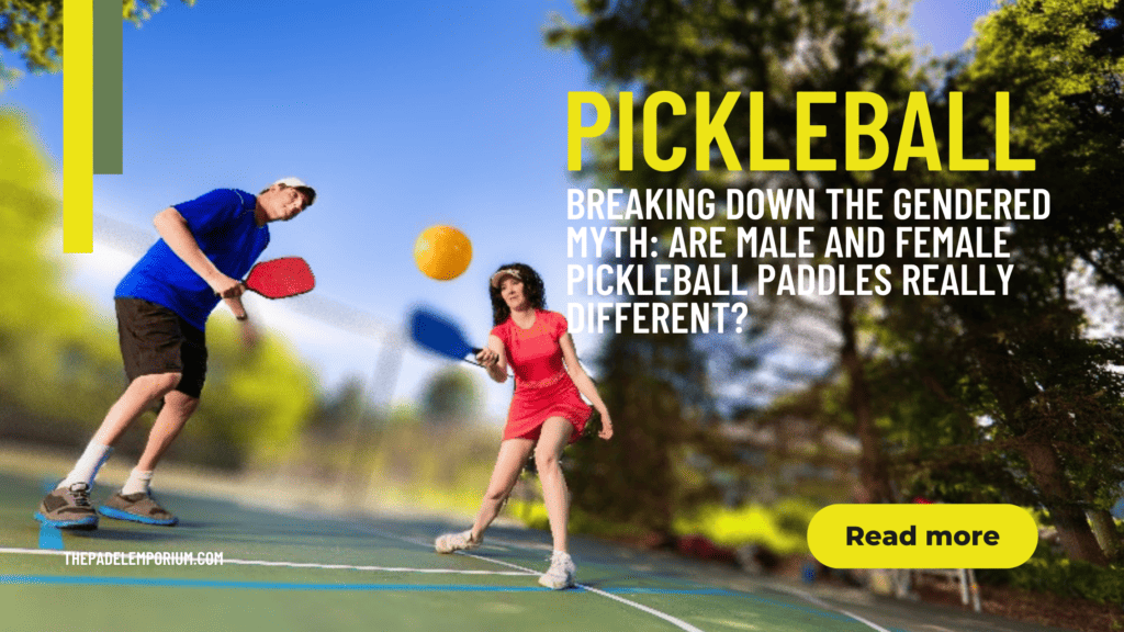 Are Male and Female Pickleball Paddles Different?
