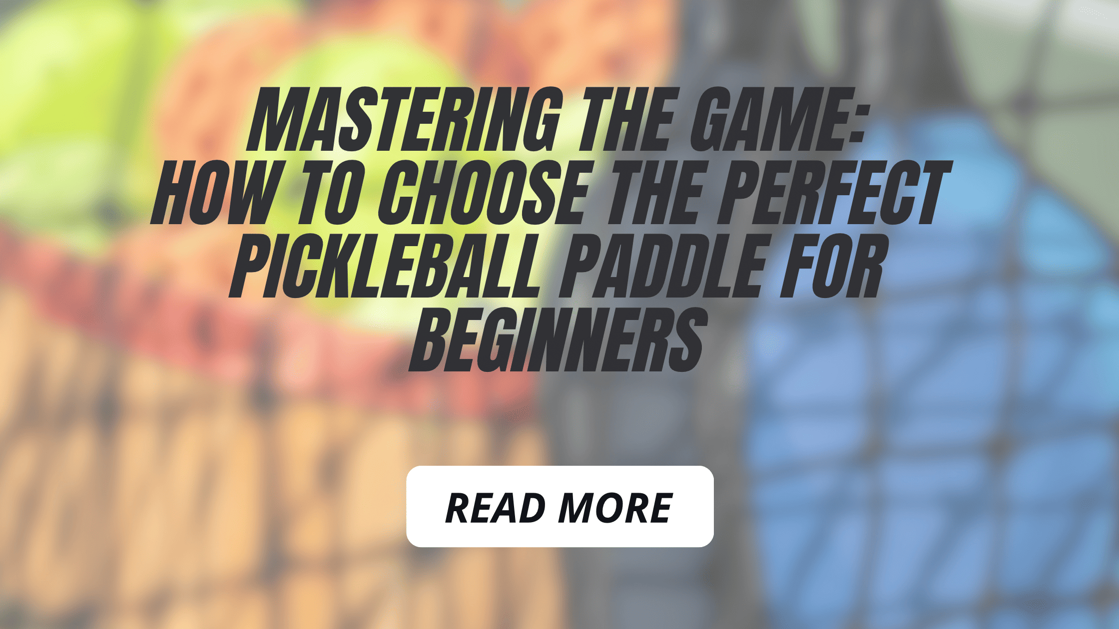 How to Choose the Perfect Pickleball Paddle for Beginners The Padel