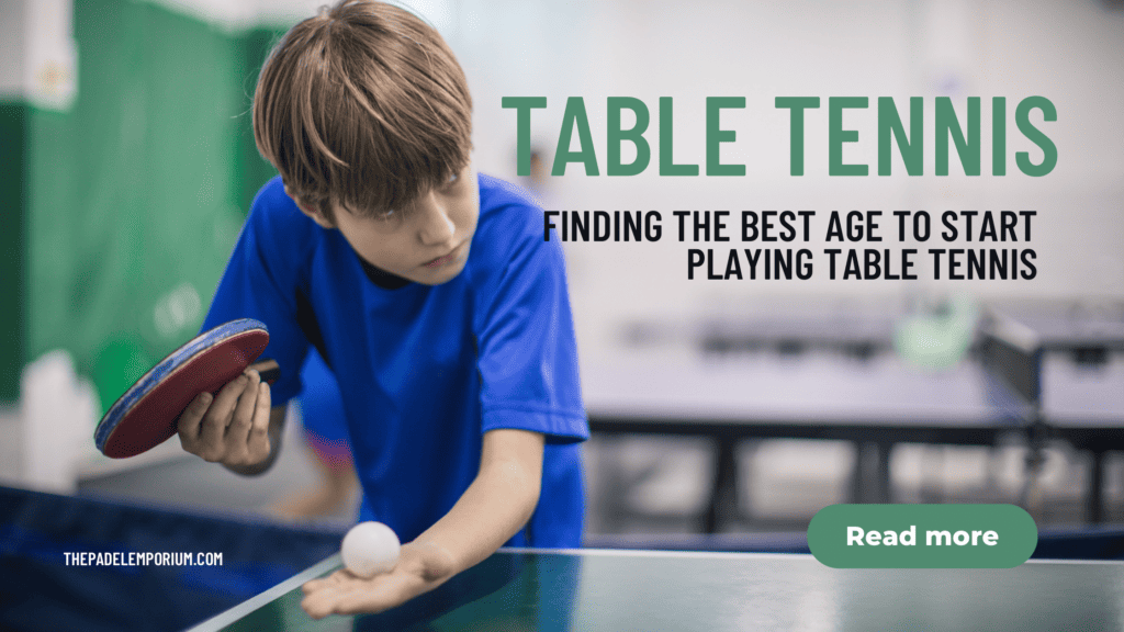 Serving Up Success: Finding the Best Age to Start Playing Table Tennis