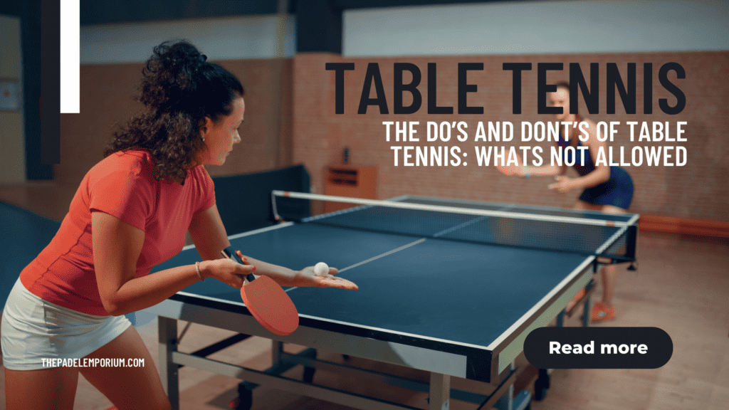 The Line Between Legal and Illegal: Exploring What's Not Allowed in Table Tennis