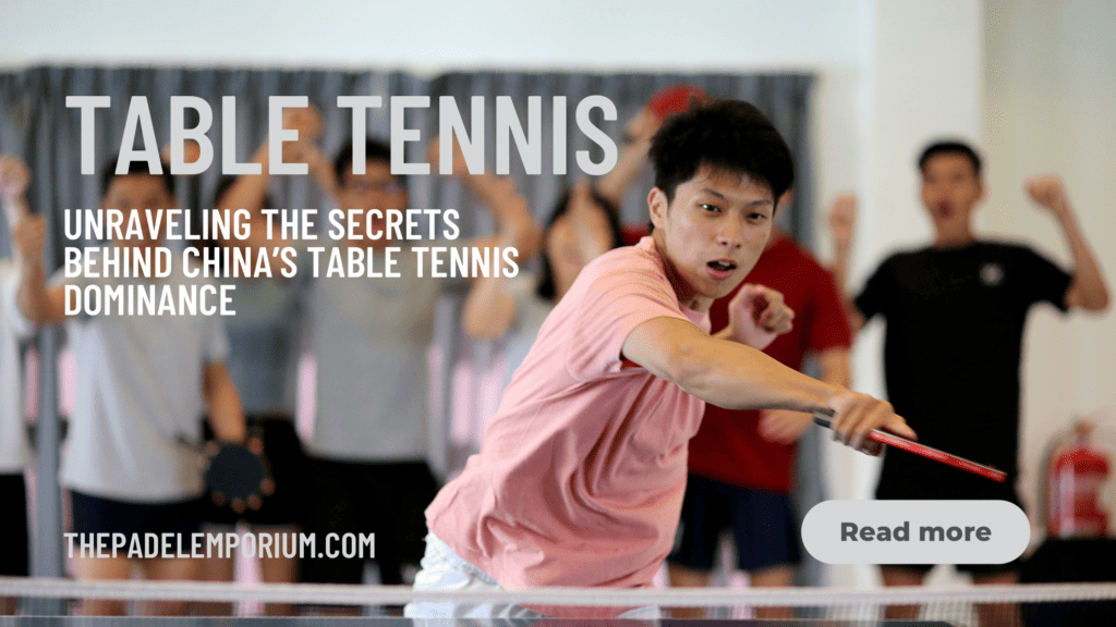 Unraveling the Secrets Behind China's Table Tennis Dominance: How Culture, Training, and Technology Converge for Success