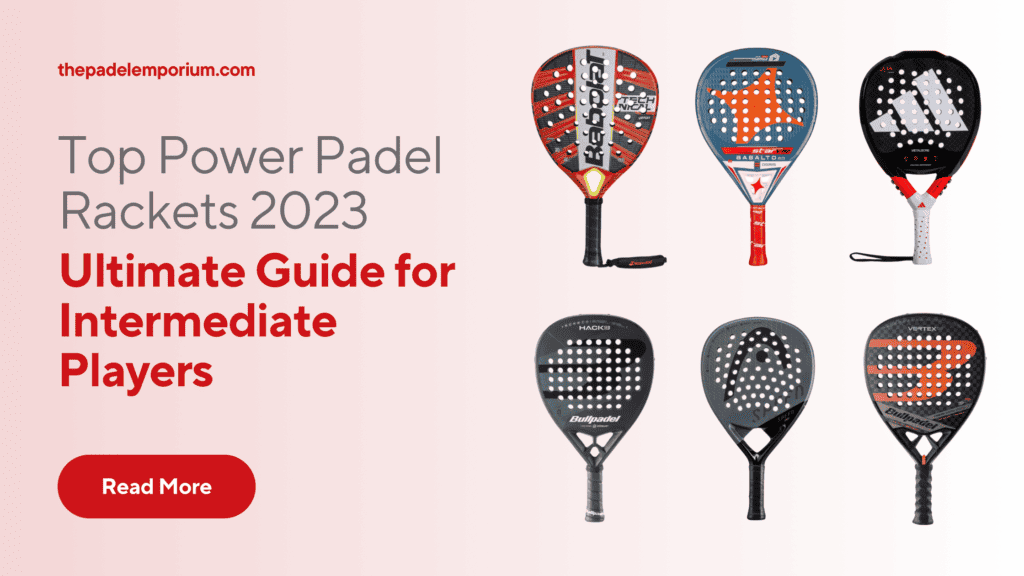 Boost Your Game: Top-rated Intermediate Power Padel Rackets