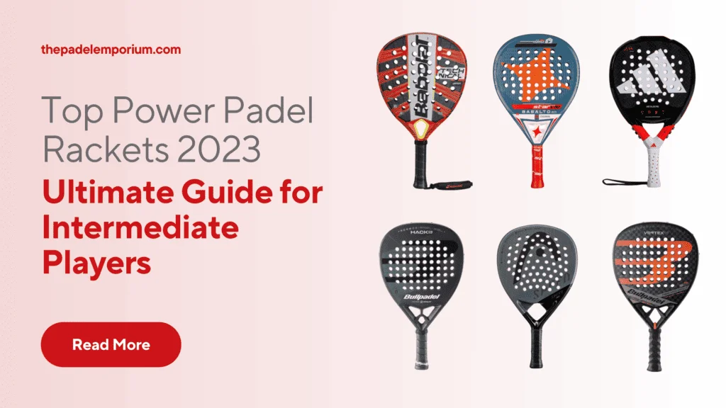 Boost Your Game: Top-rated Intermediate Power Padel Rackets