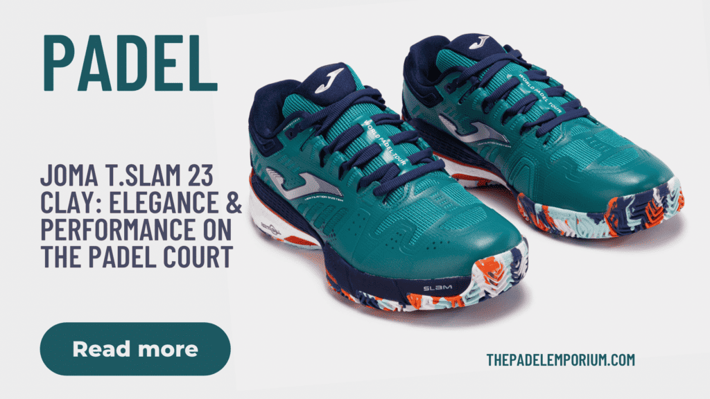 Joma T.SLAM 23 CLAY: Elegance & Performance on the Padel Court