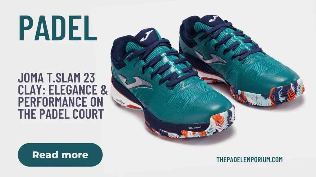 Joma T.SLAM 23 CLAY: Elegance & Performance on the Padel Court