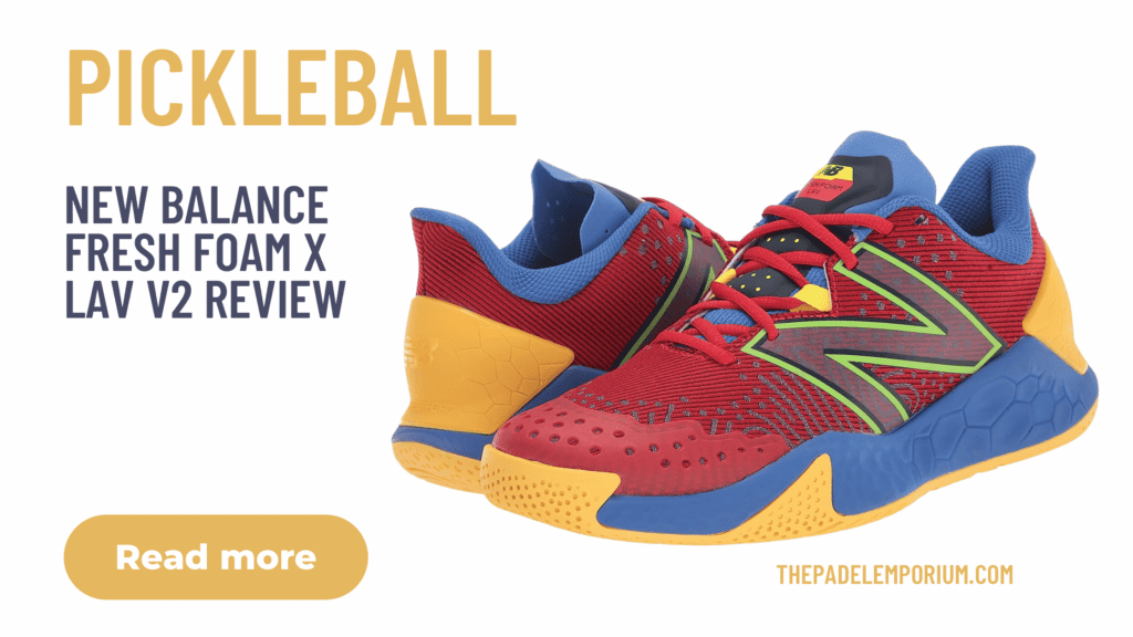 New Balance Fresh Foam X LAV V2 Pickleball Shoe Review