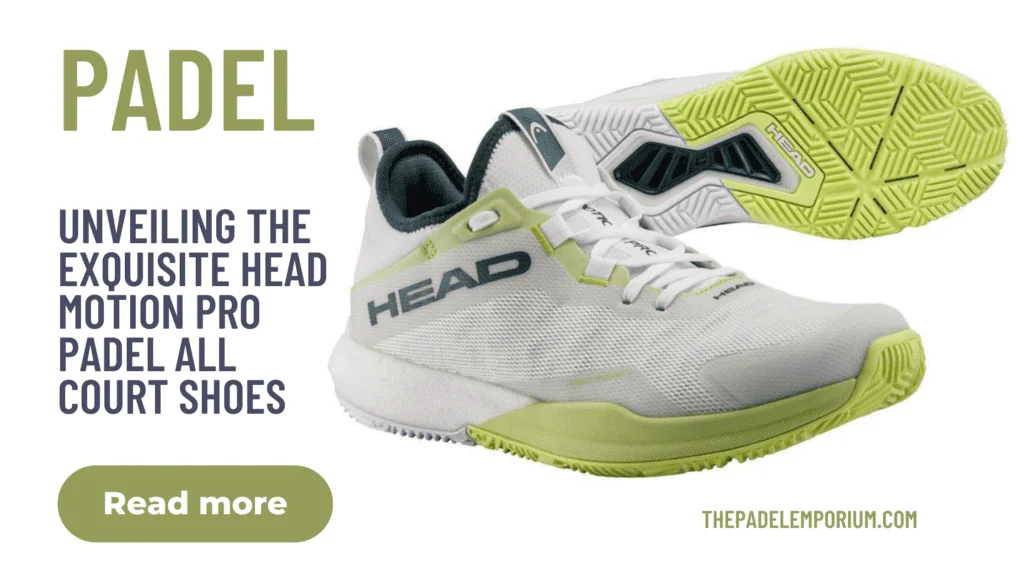 Stride with Confidence: Unveiling the Exquisite Head Motion Pro Padel All Court Shoes