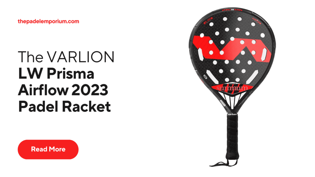 Varlion LW Prisma Airflow 2023 Padel Racket Review