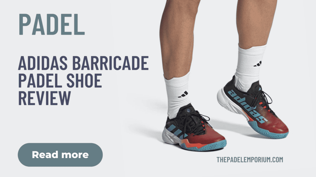 Adidas Barricade Padel Shoe Review: Unveiling Superior Performance