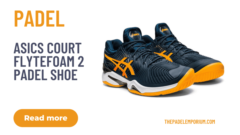 ASICS Court FlyteFoam 2 Padel Shoe Review: Unbiased Analysis