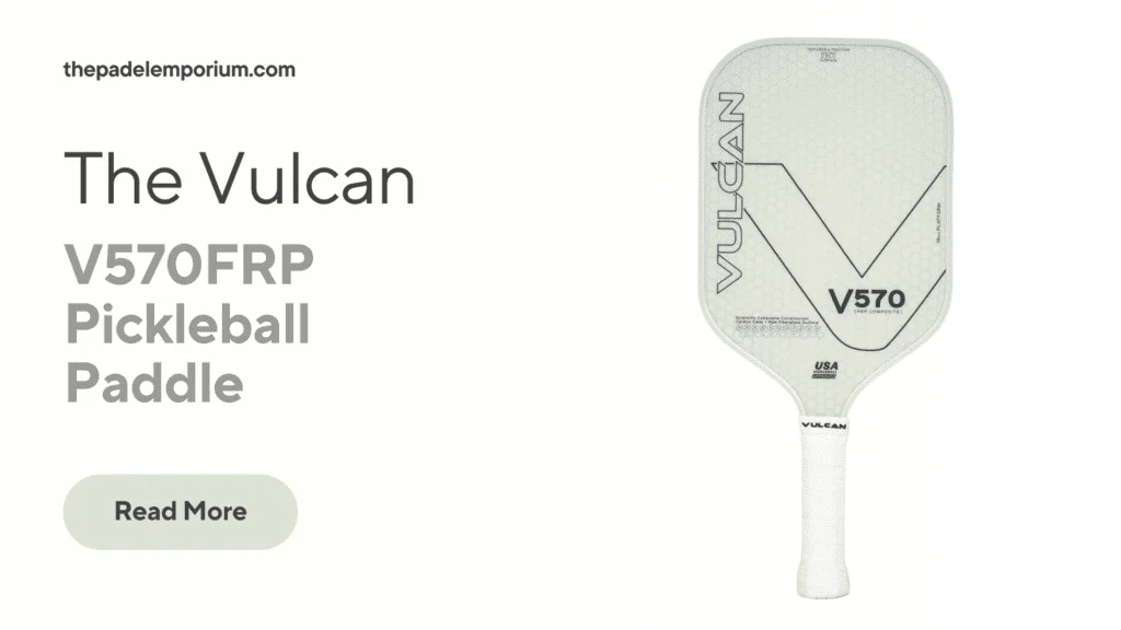 Best pickleball paddles for spin: Vulcan V570FRP Pickleball Paddle