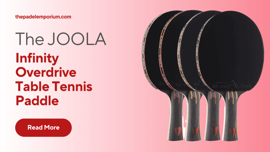 Unsurpassed Value: JOOLA Infinity Overdrive – No.1 Table Tennis Paddle