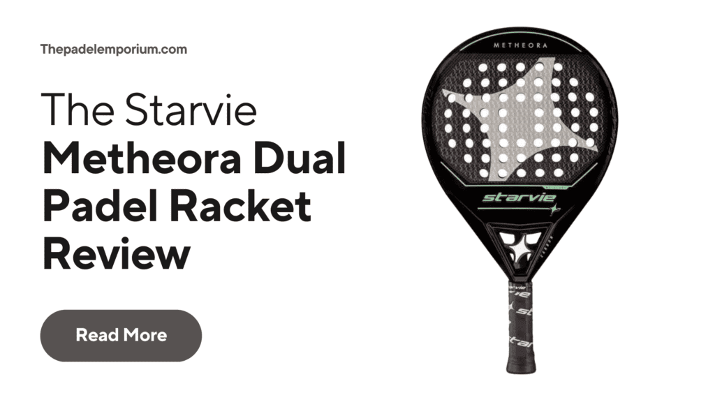 Unveiling the Starvie Metheora: A Dual Padel Racket Review