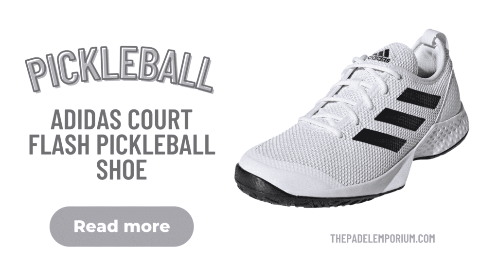 adidas Court Flash Pickleball Shoe: A Comprehensive Review