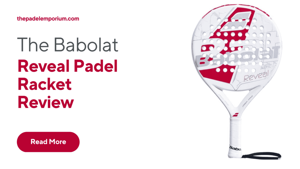 Best Budget Padel Racket for Every Skill Level: Babolat Reveal Padel Racket Review
