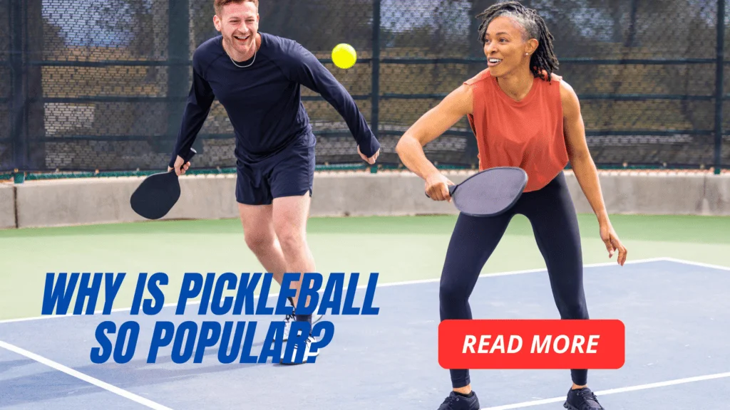 Why Is Pickleball So Popular? Plus, 4 Reasons You Should Play