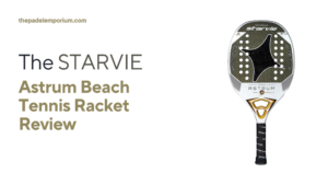 StarVie Astrum Beach Tennis Racket Review