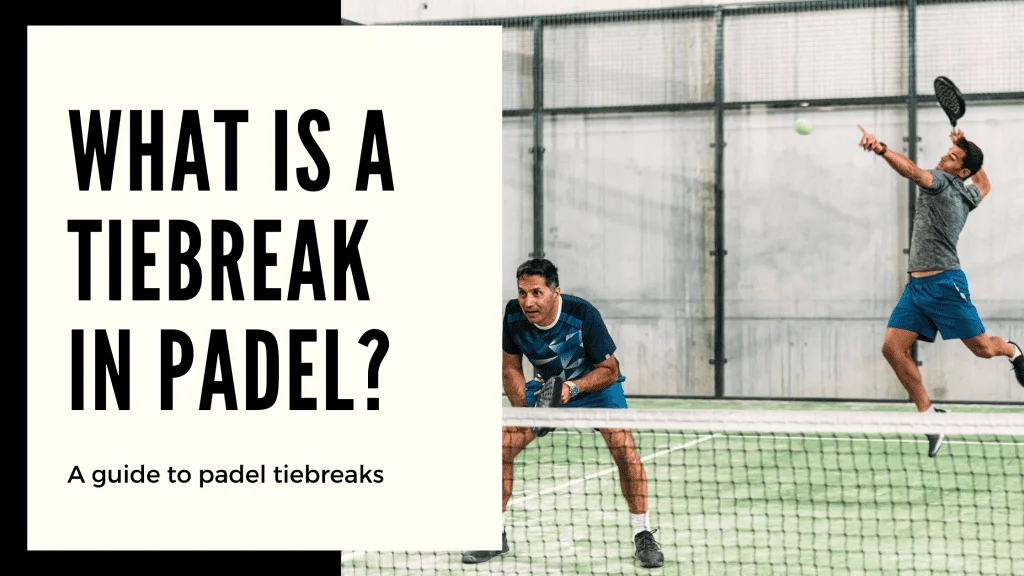 What is a tiebreak in padel?
