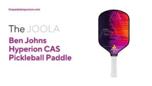 JOOLA Ben Johns Hyperion CAS Pickleball Paddle Review